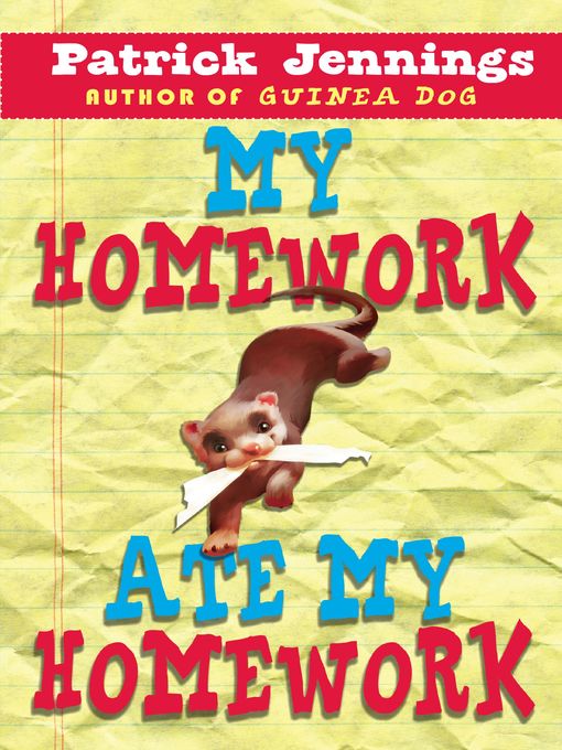 Title details for My Homework Ate My Homework by Patrick Jennings - Available